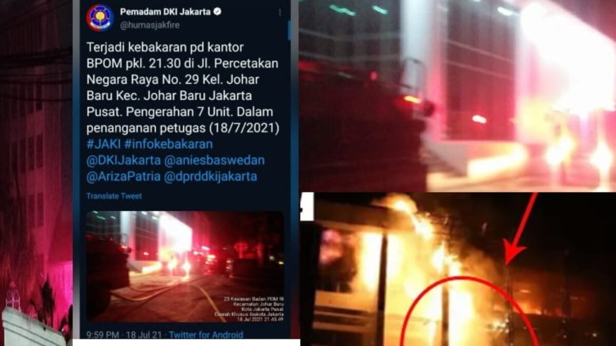 PWI: Gudang Vaksin dan BPOM Terbakar di Juli 2021, Ada Apa?