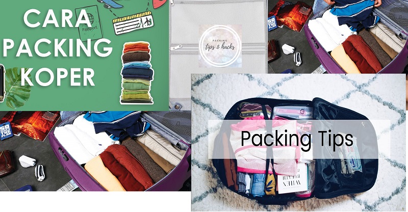 7 Tips Packing agar Koper Muat Banyak