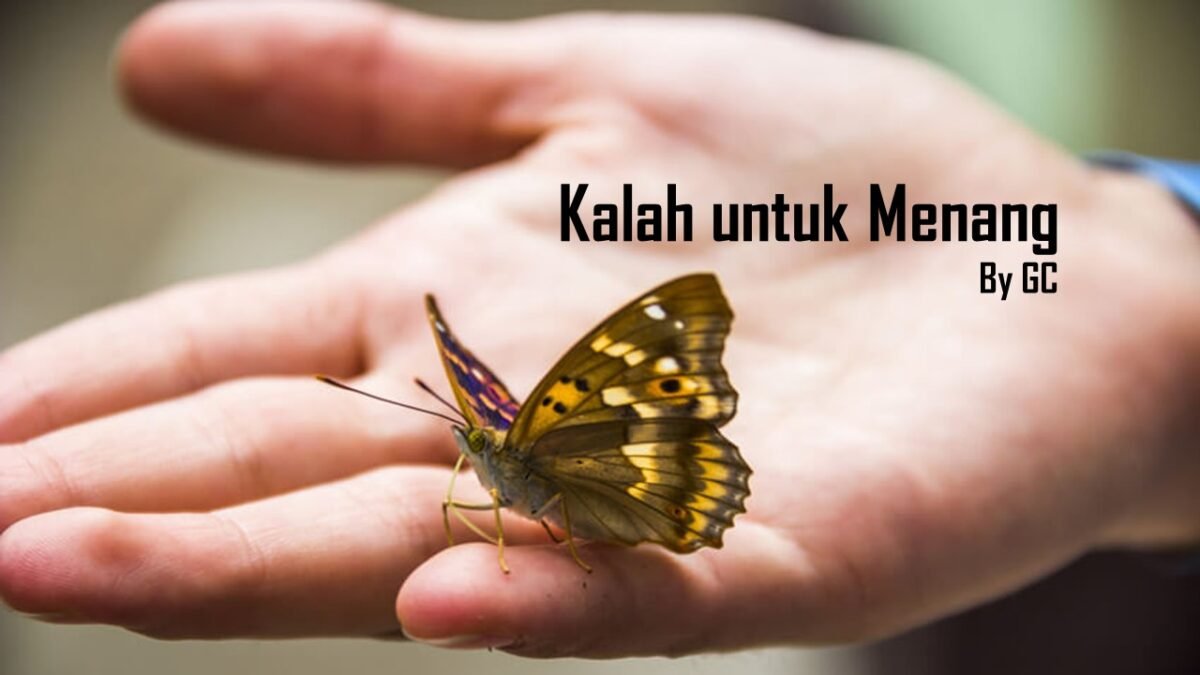 KALAH UNTUK MENANG By: Galatia Chandra Author of Hacking Your Mind Book KALAH UNTUK MENANG By: Galatia Chandra Author of Hacking Your Mind Book