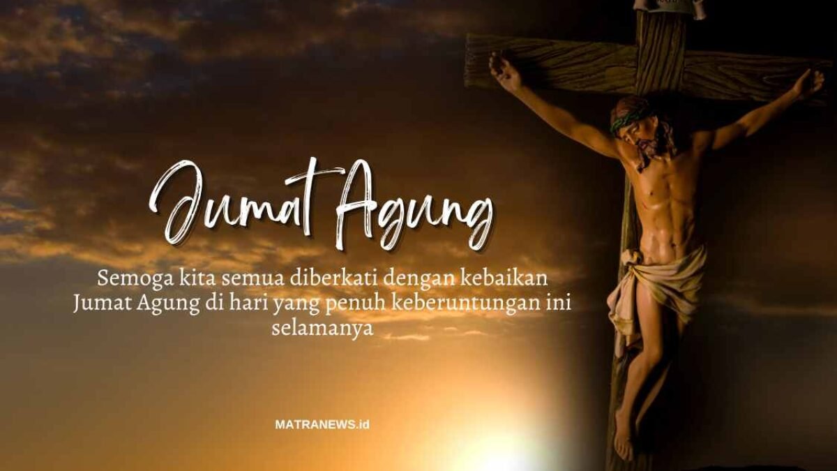 Ucapan Jumat Agung, Pesan-Pesan Berkah yang Bisa Dikirimkan Umat Kristiani Ucapan Jumat Agung, Pesan-Pesan Berkah yang Bisa Dikirimkan Umat Kristiani
