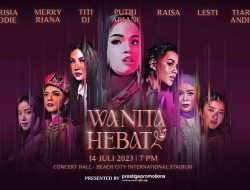 Konser Fenomenal “Wanita Hebat” Siap Menghibur Pada 14 Juli 2023