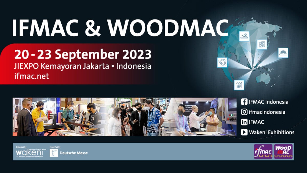 IFMAC and WOODMAC Pameran Permesinan Kayu dan Komponen Manufaktur Furnitur Terbesar di Indonesia?