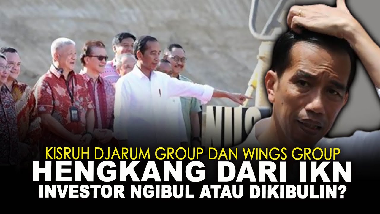 Spekulasi Mundur Wings Group dan Djarum Group Dalam Proyek Pembangunan Ibu Kota Negara