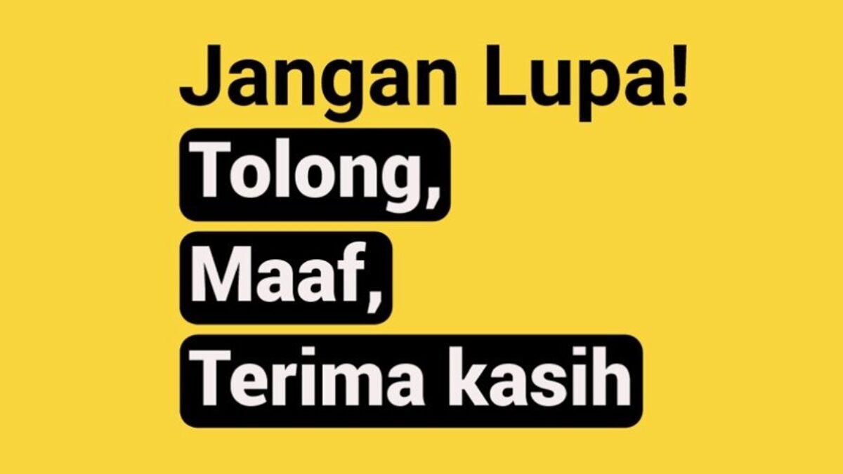 Memelihara Kekuatan Tiga Kata Ajaib: Tolong, Maaf, Terima Kasih Memelihara Kekuatan Tiga Kata Ajaib: Tolong, Maaf, Terima Kasih