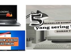 Komputer Mulai Lemot? Coba 5 Langkah Sederhana Ini Sebelum Dibawa ke Teknisi