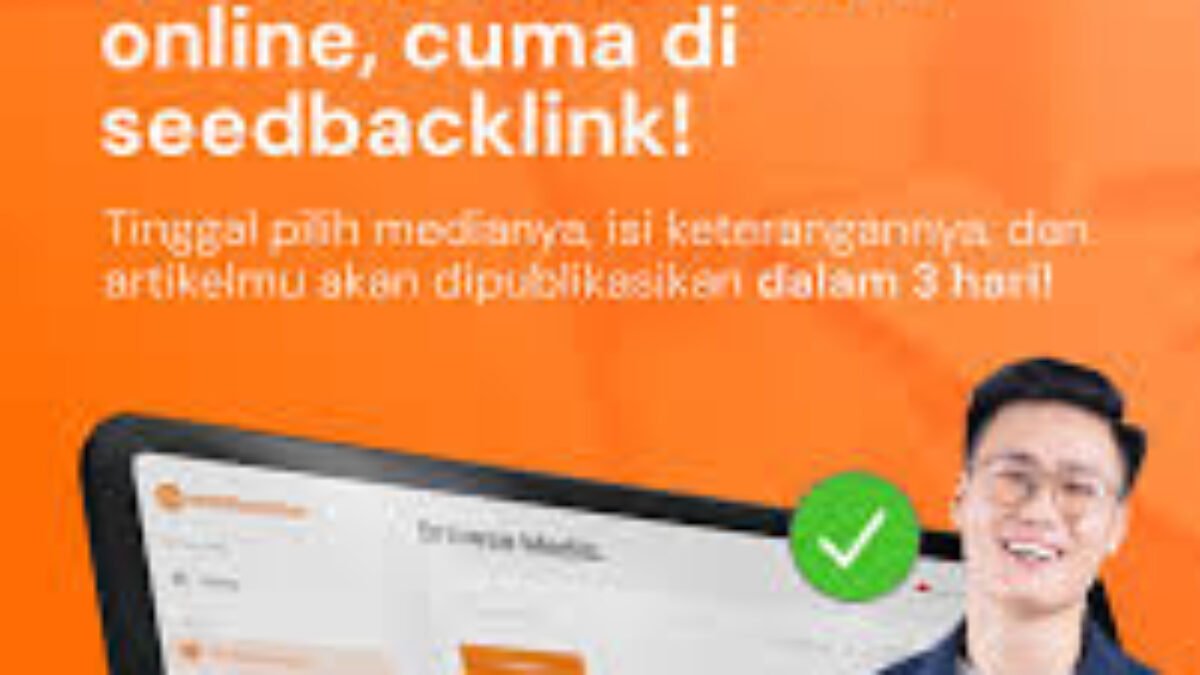 Mengenal Seedbacklink, Platform Digital yang Membuka Peluang Penghasilan bagi Pemilik Website dan Media Online Mengenal Seedbacklink, Platform Digital yang Membuka Peluang Penghasilan bagi Pemilik Website dan Media Online